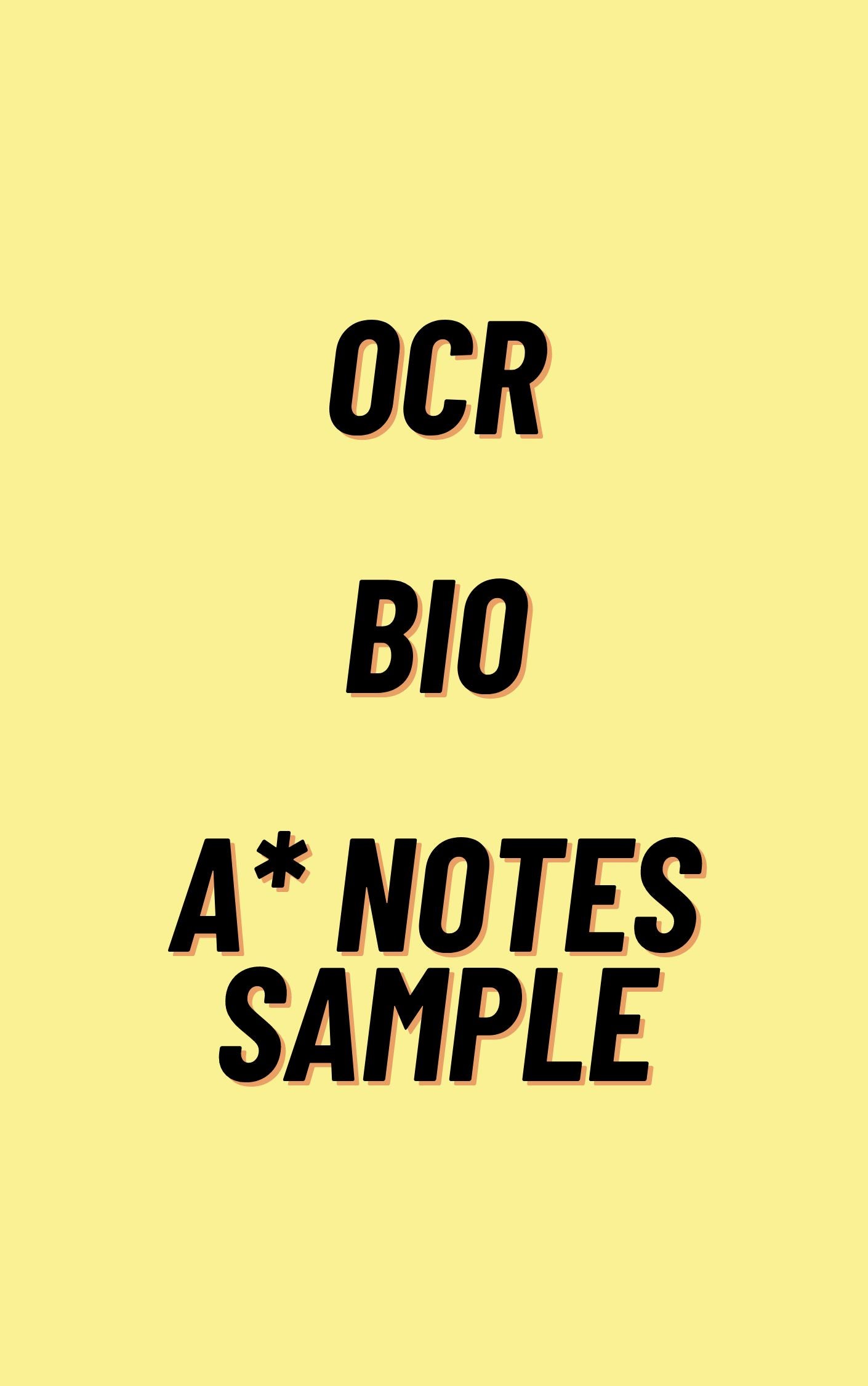 A-Level biology A* notes/cheat sheets sample - OCR