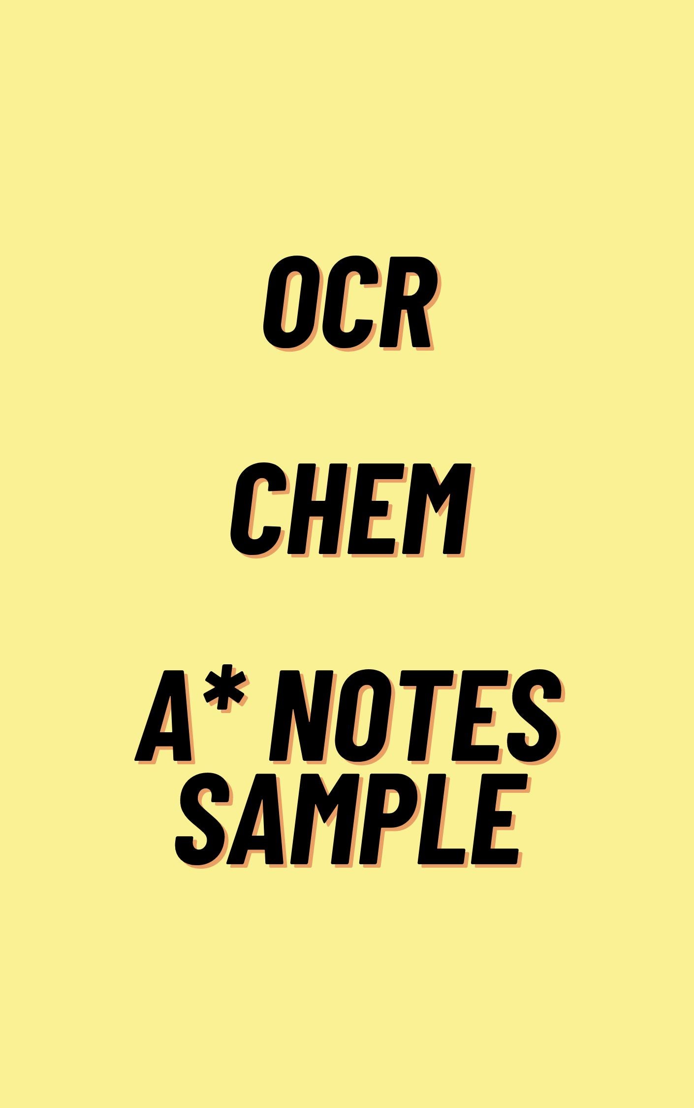 A-Level chemistry A* notes/cheat sheets sample - OCR